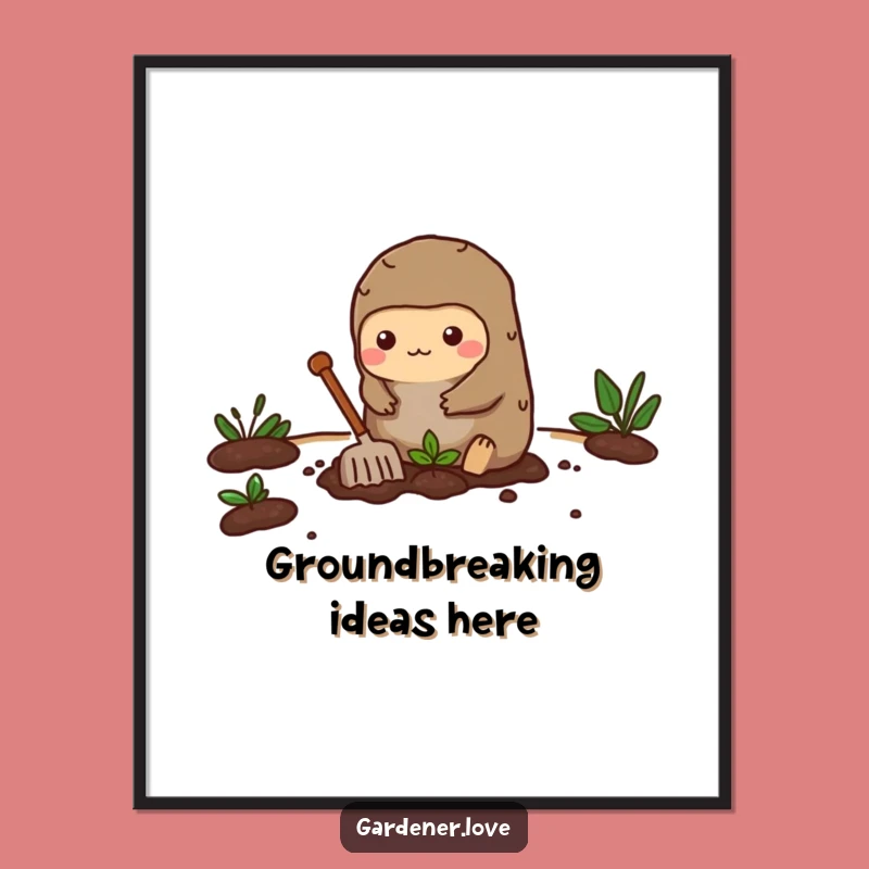 Funny Kawaii Mole Digging Poster, Whimsical Garden Art Gift